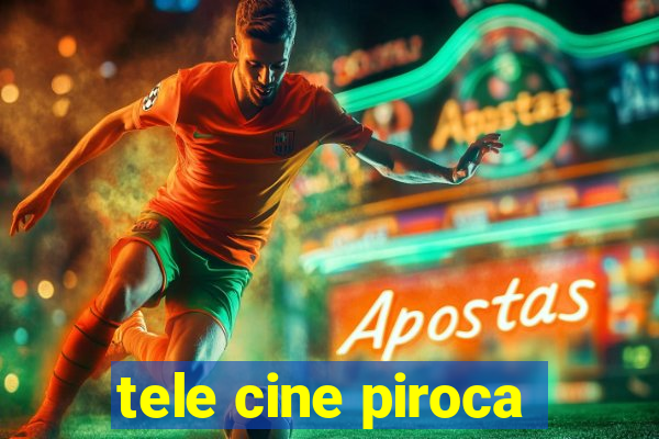 tele cine piroca